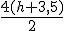 \frac{4(h + 3,5)}{2}